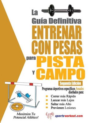 cover image of La guía definitiva - Entrenar con pesas para pista y campo